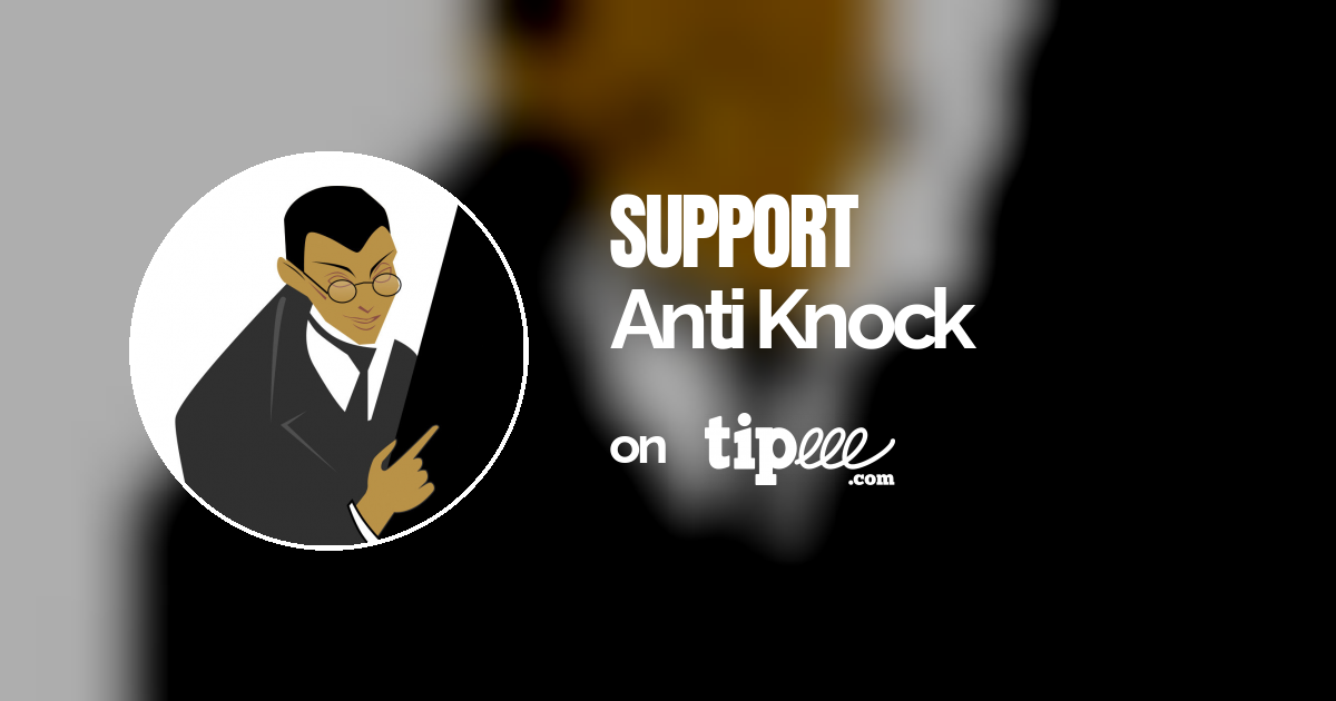 Anti Knock – Tipeee