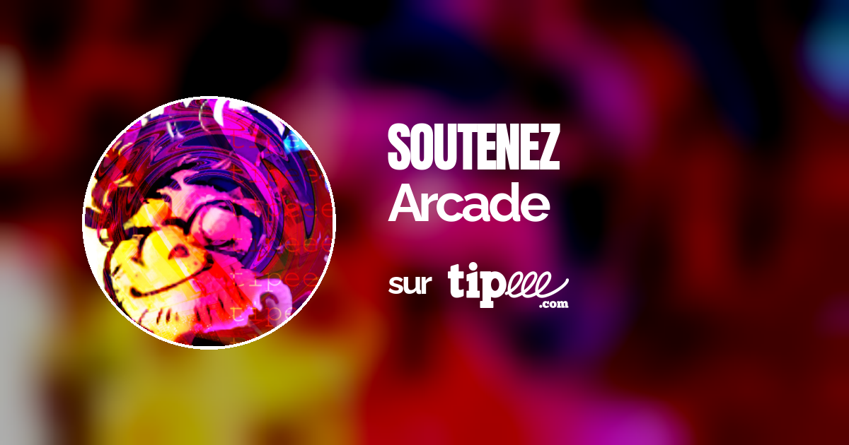 Arcade – Tipeee