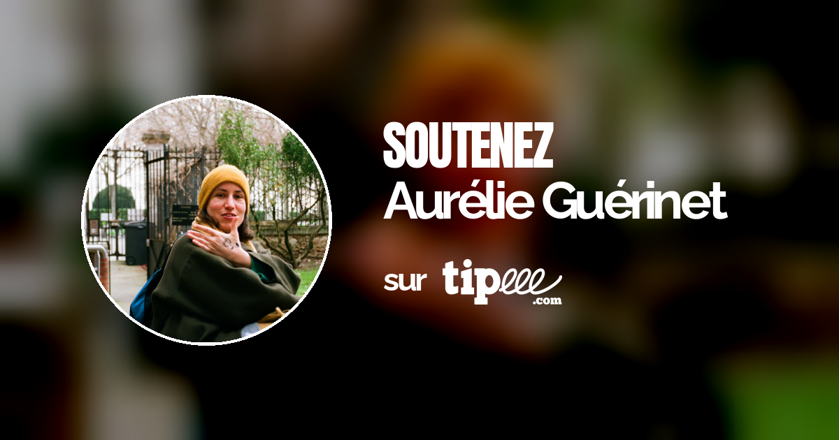 Aurélie Guérinet – Tipeee