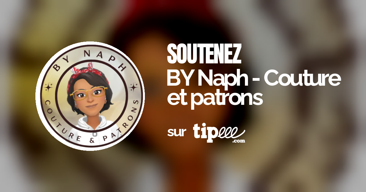 BY Naph - Couture et patrons – Tipeee