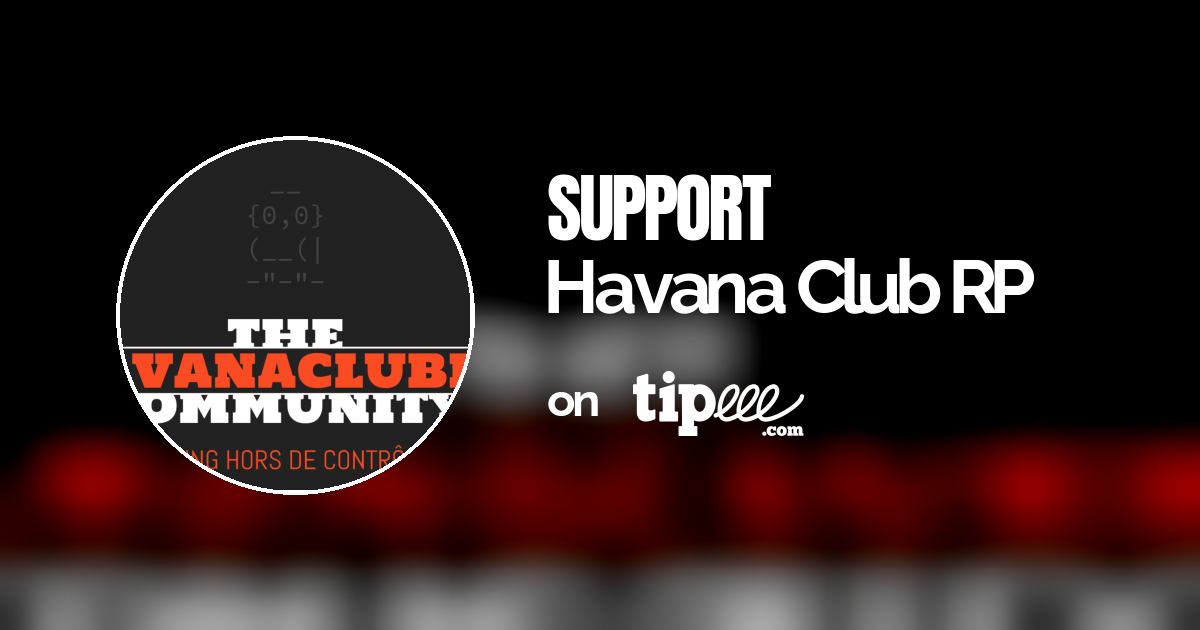 Havana Club RP – Tipeee