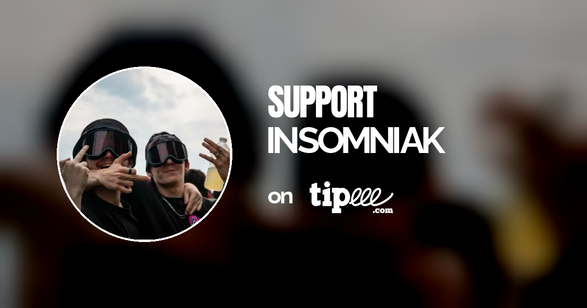 INSOMNIAK – Tipeee