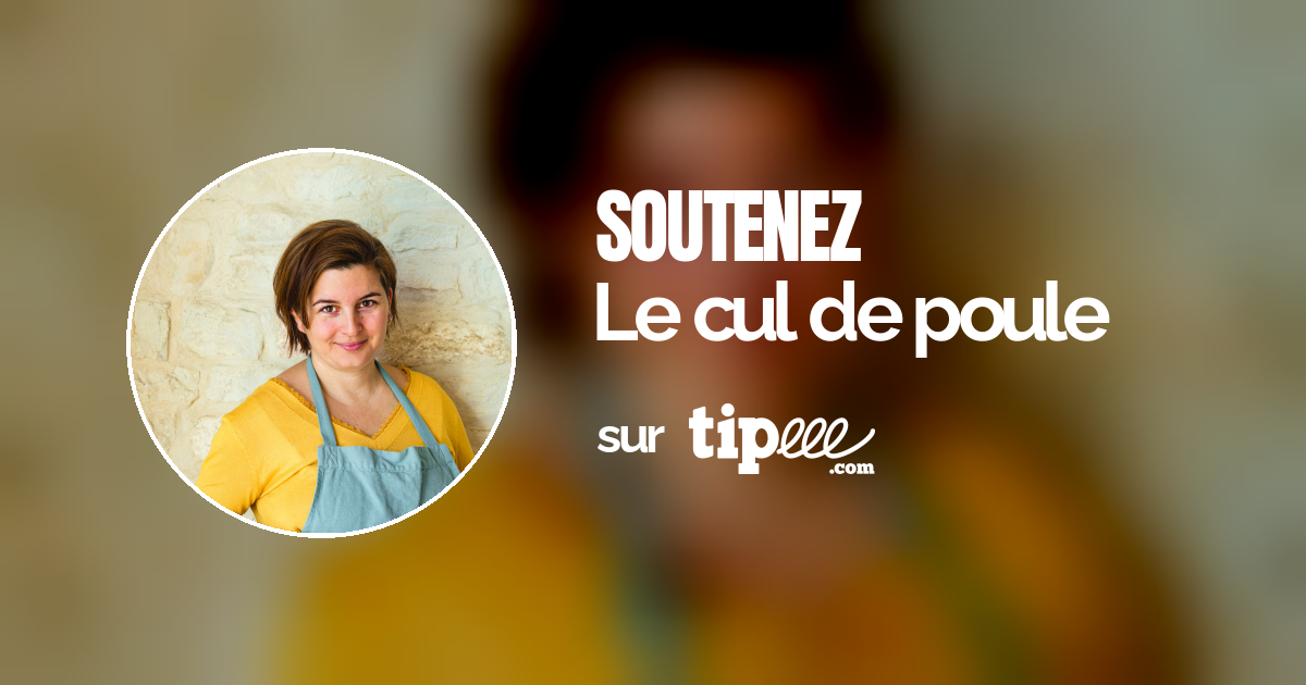 Le cul de poule Tipeee