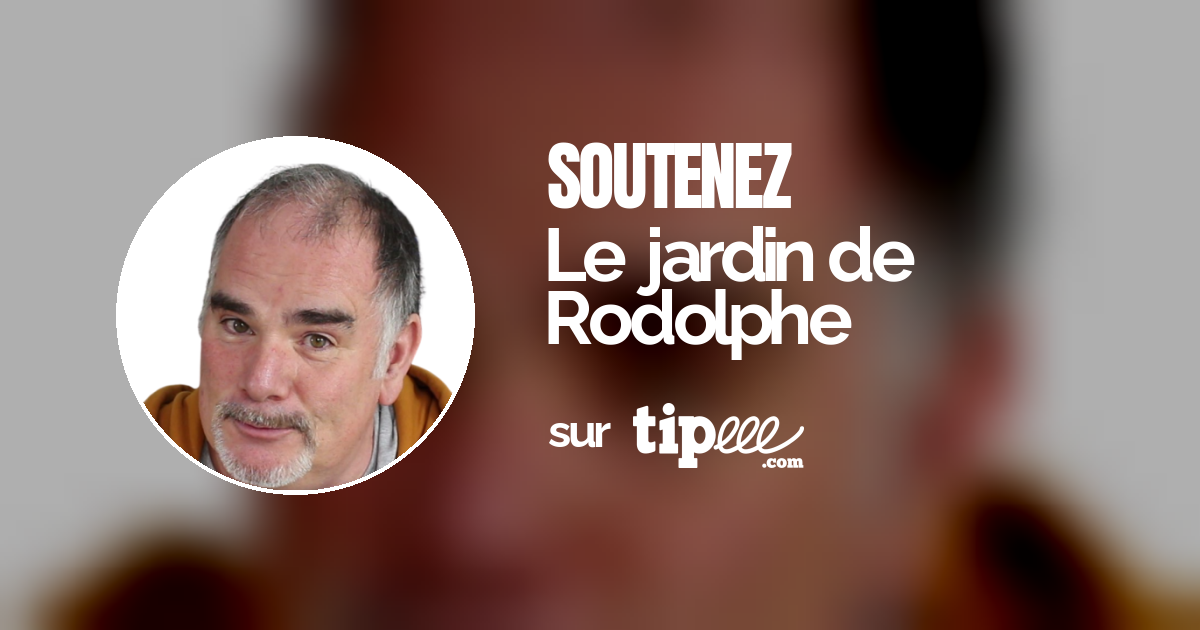 Tipeee – Le jardin de Rodolphe – Tipeurs