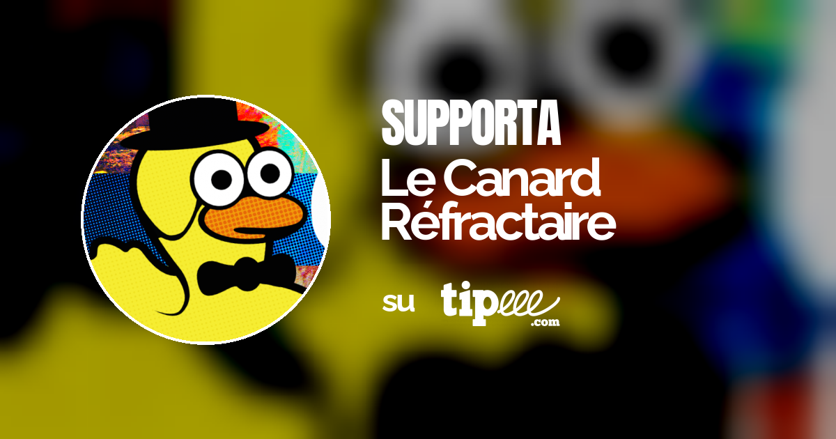 Le Canard Réfractaire Tipeee