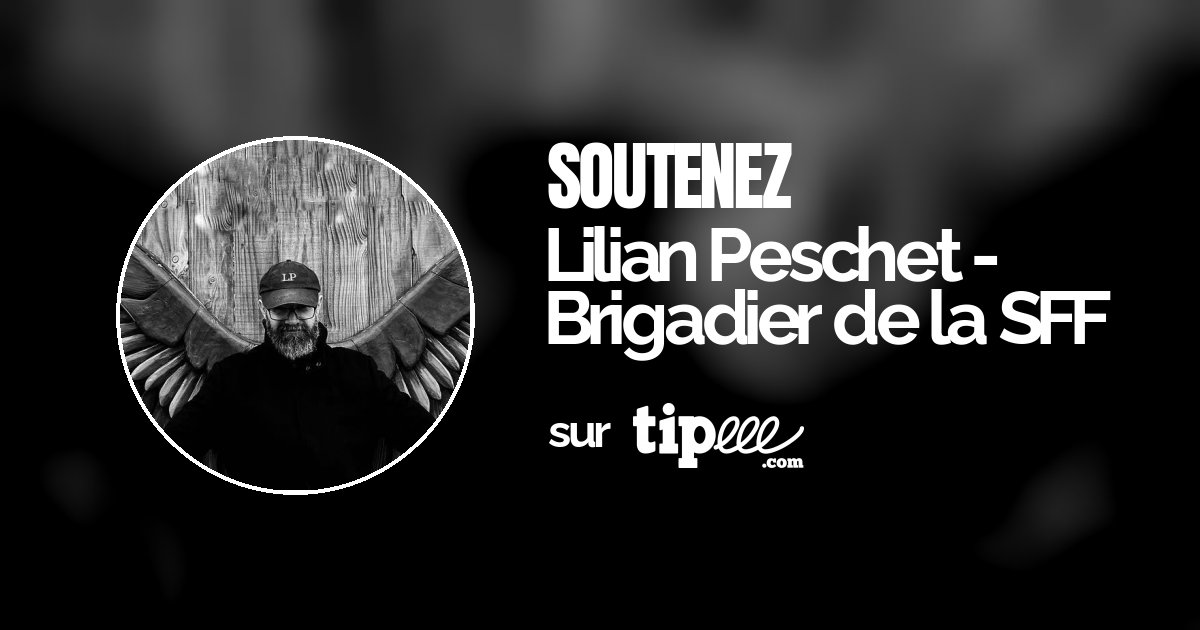 Lilian Peschet - Brigadier de la SFF – Tipeee