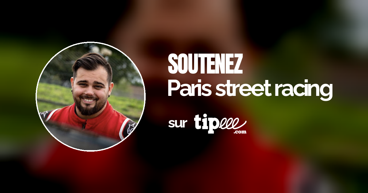 Paris street racing – Tipeee