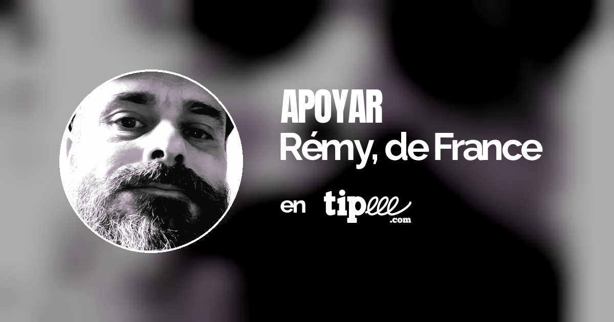 Rémy, de France – Tipeee