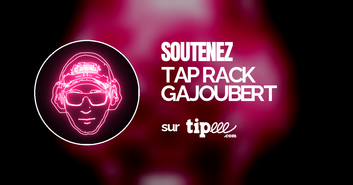 TAP RACK GAJOUBERT – Tipeee