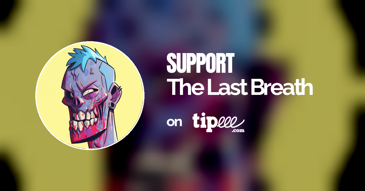 The Last Breath Tipeee