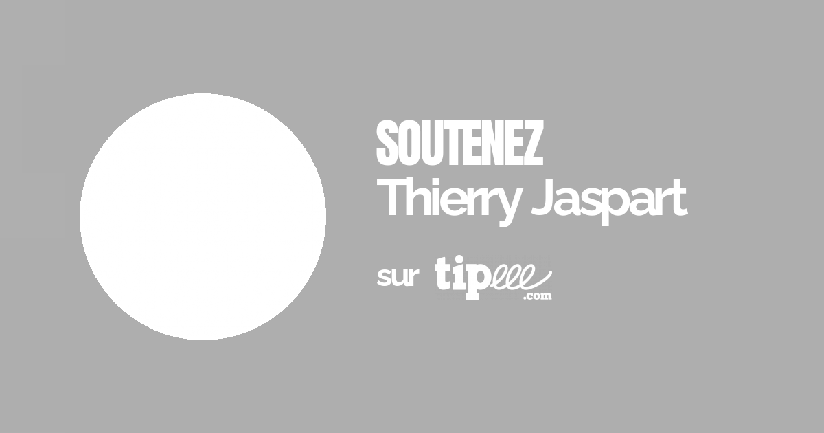 Tipeee – Thierry Jaspart – News